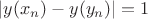 $|y(x_n) - y(y_n)| = 1$