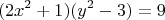 \[
(2x^2  + 1)(y^2  - 3) = 9
\]