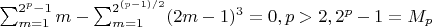 $\sum_{m=1}^{2^{p}-1}m-\sum_{m=1}^{2^{(p-1)/2}}(2m-1)^{3}=0, p>2, 2^{p}-1=M_p$