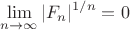 $$ \lim_{n \to \infty} |F_n|^{1/n} =0$$