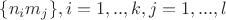 $\{n_im_j\},i=1,..,k,j=1,...,l$