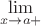 $$\lim\limits_{x\to a+}^{}$$