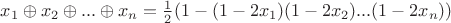 $x_1\oplus x_2\oplus...\oplus x_n=\frac{1}{2}(1-(1-2x_1)(1-2x_2)...(1-2x_n))$