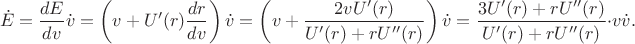 $$\dot E=\frac{dE}{dv}\dot v=\left(v+U'(r)\frac{dr}{dv}\right)\dot v=\left(v+\frac{2vU'(r)}{U'(r)+rU''(r)}\right)\dot v=\frac{3U'(r)+rU''(r)}{U'(r)+rU''(r)}\cdot v\dot v.$$
