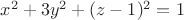 ${x^2} + 3{y^2} + {(z - 1)^2} = 1$