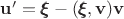 $\mathbf u' = \pmb \xi - (\pmb\xi, \mathbf v)\mathbf v$