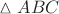 $\[\vartriangle ABC\]$