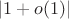 $\left\lvert 1+o(1) \right\rvert$