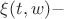 $\xi(t,w)-$