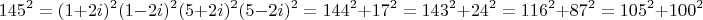 $$145^2=(1+2i)^2(1-2i)^2(5+2i)^2(5-2i)^2=144^2+17^2=143^2+24^2=116^2+87^2=105^2+100^2$$