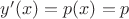 $y'(x)=p(x)=p$
