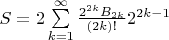 $S=2\sum\limits_{k=1}^{\infty}{\frac{2^{2k}B_{2k}}{(2k)!}2^{2k-1}$