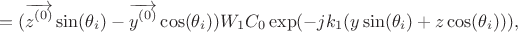 $$=(\overrightarrow{z^{(0)}}\sin(\theta_i)-\overrightarrow{y^{(0)}}\cos(\theta_i))W_1C_0\exp(-jk_1(y\sin(\theta_i)+z\cos(\theta_i))),$$
