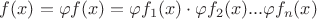 $f(x)=\varphi f(x)=\varphi f_1 (x) \cdot \varphi f_2 (x) ... \varphi f_n (x)$