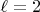 \ell=2
