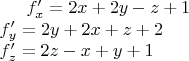 $f'_{x}=2x+2y-z+1\\
f'_{y}=2y+2x+z+2\\
f'_{z}=2z-x+y+1$\\