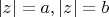 $|z|=a,|z|=b$