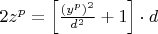 $
2z^p  = \left[ {\frac{{\left( {y^p } \right)^2 }}{{d^2 }} + 1} \right] \cdot d
$
