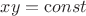 $xy={\mathrm const}$