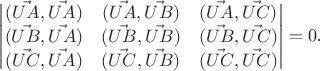$\begin{vmatrix}
(\vec{UA},\vec{UA}) & (\vec{UA},\vec{UB}) & (\vec{UA},\vec{UC}) \\
(\vec{UB},\vec{UA}) & (\vec{UB},\vec{UB}) & (\vec{UB},\vec{UC}) \\
(\vec{UC},\vec{UA}) & (\vec{UC},\vec{UB}) & (\vec{UC},\vec{UC}) \\
\end{vmatrix}=0$.