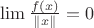 $\lim \frac {f(x)}{\|x\|} = 0$
