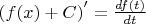 $\left(f(x)+C\right)'=\frac{df(t)}{dt}$