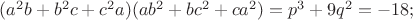 $(a^2b+b^2c+c^2a)(ab^2+bc^2+ca^2)=p^3+9q^2=-18;$
