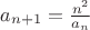 $a_{n+1}=\frac{n^{2}}{a_{n}}$