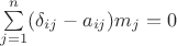$\sum\limits_{j=1}^n (\delta_{ij}-a_{ij})m_j=0$