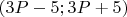 $(3P-5;3P+5)$