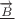 $\[\frac{{\overrightarrow B }}\]$