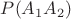 $P(A_{1}A_{2})$