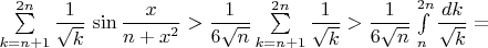 $\sum\limits_{k=n+1}^{2n}\dfrac{1}{\sqrt k}\,\sin\dfrac{x}{n+x^2}>\dfrac{1}{6\sqrt n}\sum\limits_{k=n+1}^{2n}\dfrac{1}{\sqrt k}>\dfrac{1}{6\sqrt n}\int\limits_{n}^{2n}\dfrac{dk}{\sqrt k}=$