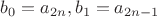 $b_0=a_{2n}, b_1=a_{2n-1}$