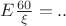 $E\frac{60}\xi=..$