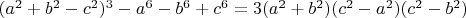 $(a^2+b^2-c^2)^3-a^6-b^6+c^6=3(a^2+b^2)(c^2-a^2)(c^2-b^2)$