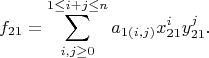 $$f_{21}=\sum_{i,j \ge 0}^{1 \leq i+j \leq n} a_{1(i,j)}x_{21}^i y_{21}^j.$$