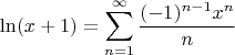 $$\ln(x+1) = \sum_{n=1}^{\infty} \frac{(-1)^{n-1} x^n}{n}$$