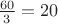 $\frac{60}{3}=20$