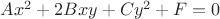$ A x^2 + 2 B x y + C y^2 + F = 0 $