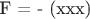F = - (xxx)