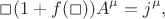 $$
\Box(1+f(\Box))A^{\mu}=j^{\mu},
$$