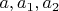 $a,a_1,a_2$