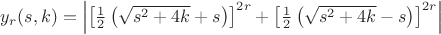 $y_{r}(s,k)=\left|\left[\frac{1}{2}\left(\sqrt{s^{2}+4k}+s\right)\right]^{2r}+\left[\frac{1}{2}\left(\sqrt{s^{2}+4k}-s\right)\right]^{2r}\right|$