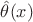$\hat\theta(x)$