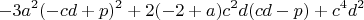 $$-3a^2(-c d + p)^2 + 2 (-2 + a) c^2 d(cd - p) + c^4 d^2$$