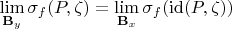 $\lim\limits_{\mathbf{B}_y} \sigma_f(P,\zeta)=\lim\limits_{\mathbf{B}_x} \sigma_f(\operatorname{id}(P,\zeta))$