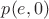 $p(e,0)$