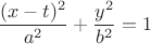 $$\dfrac{(x-t)^2}{a^2}+\dfrac{y^2}{b^2}=1$$