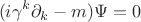 $$(i\gamma^k\partial_k-m)\Psi=0$$